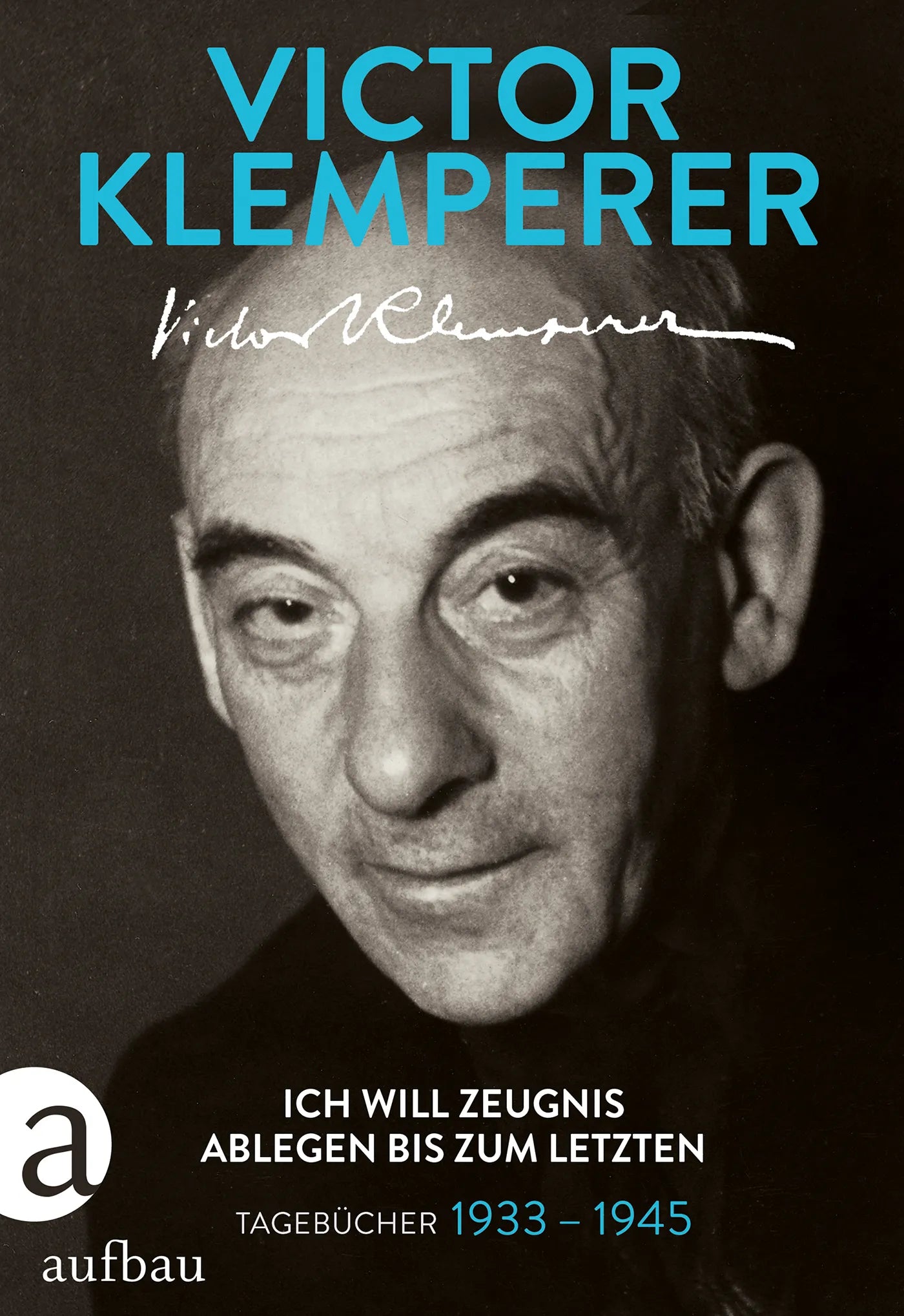 Buchcover von 'Ich will Zeugnis ablegen bis zum letzten' - Gebundene Ausgabe von Victor Klemperer