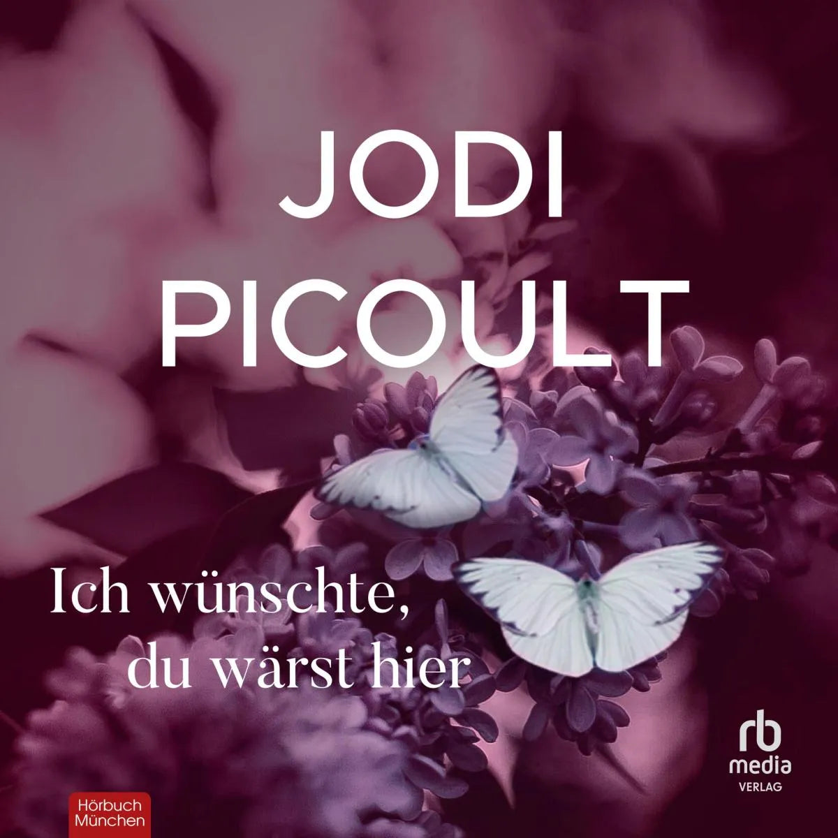 Cover: Ich wünschte, du wärst hier (Hörbuch Download) von Jodi Picoult