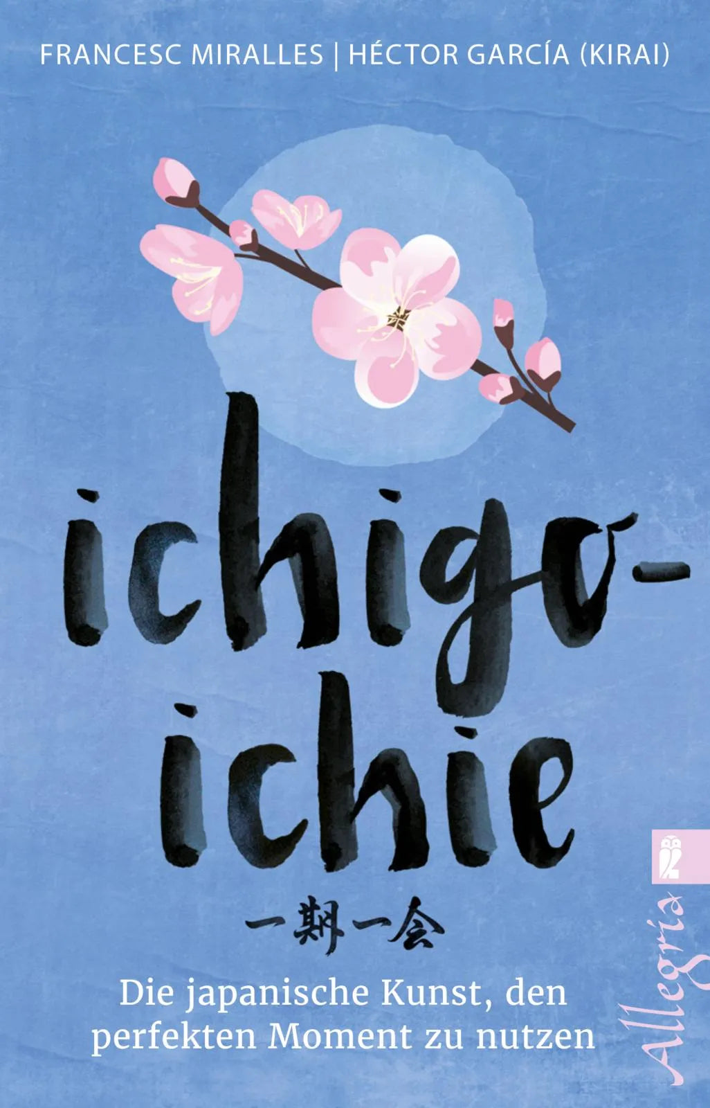 Cover: Ichigo-ichie (Taschenbuch) von Héctor García (Kirai)