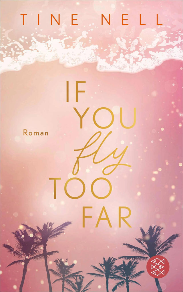 Cover: If You Fly Too Far (E-Book) von Tine Nell