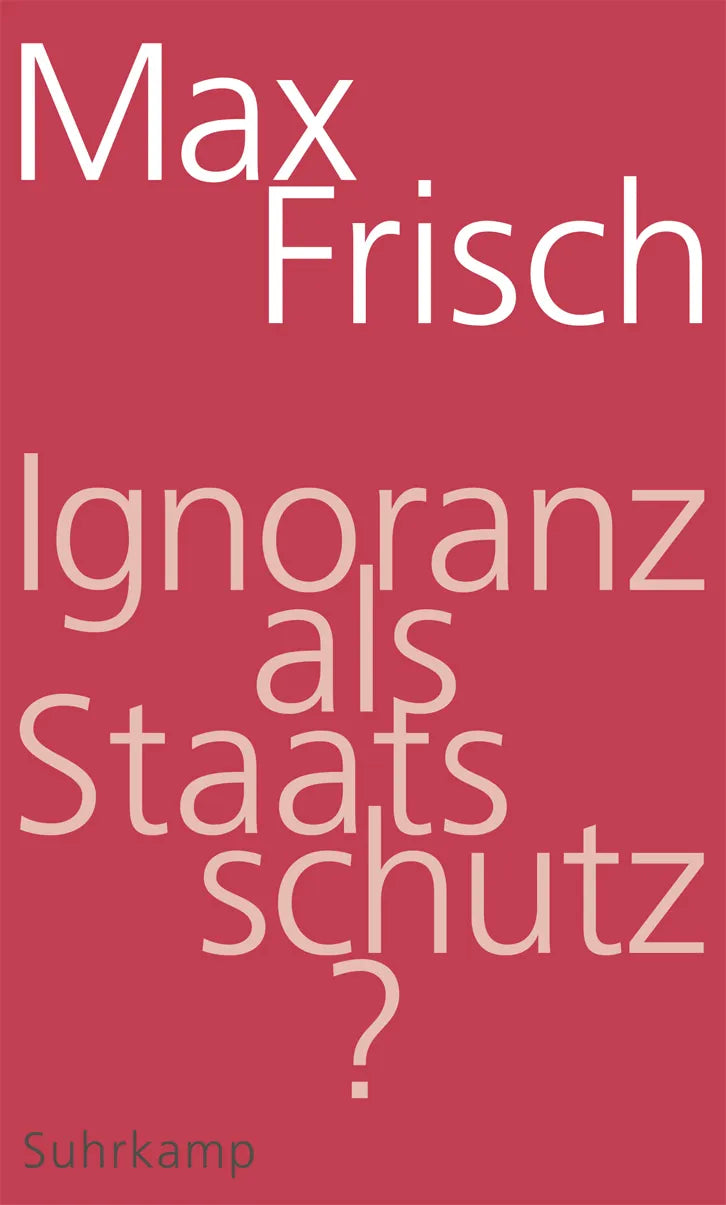 Buchcover von 'Ignoranz als Staatsschutz?' - Gebundene Ausgabe von Max Frisch