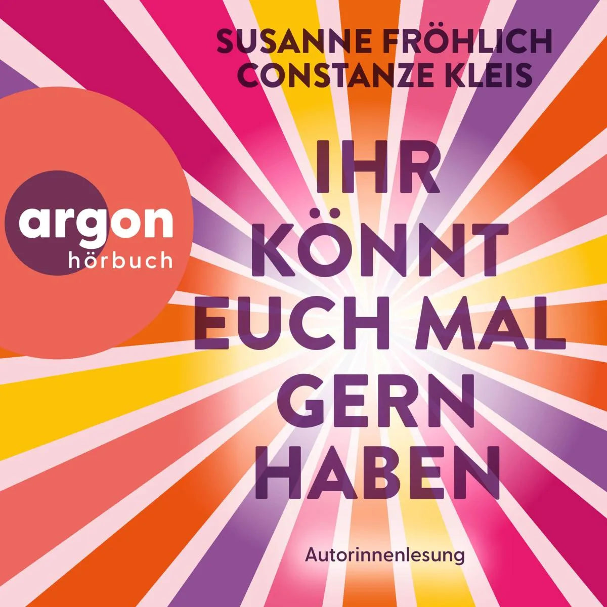 Cover: Ihr könnt euch mal gernhaben (Hörbuch Download) von Susanne Fröhlich