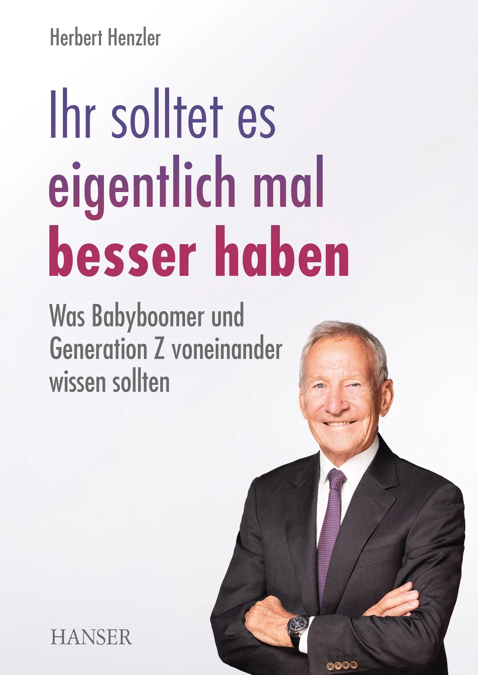 Cover: Ihr solltet es eigentlich mal besser haben (E-Book) von Herbert Henzler