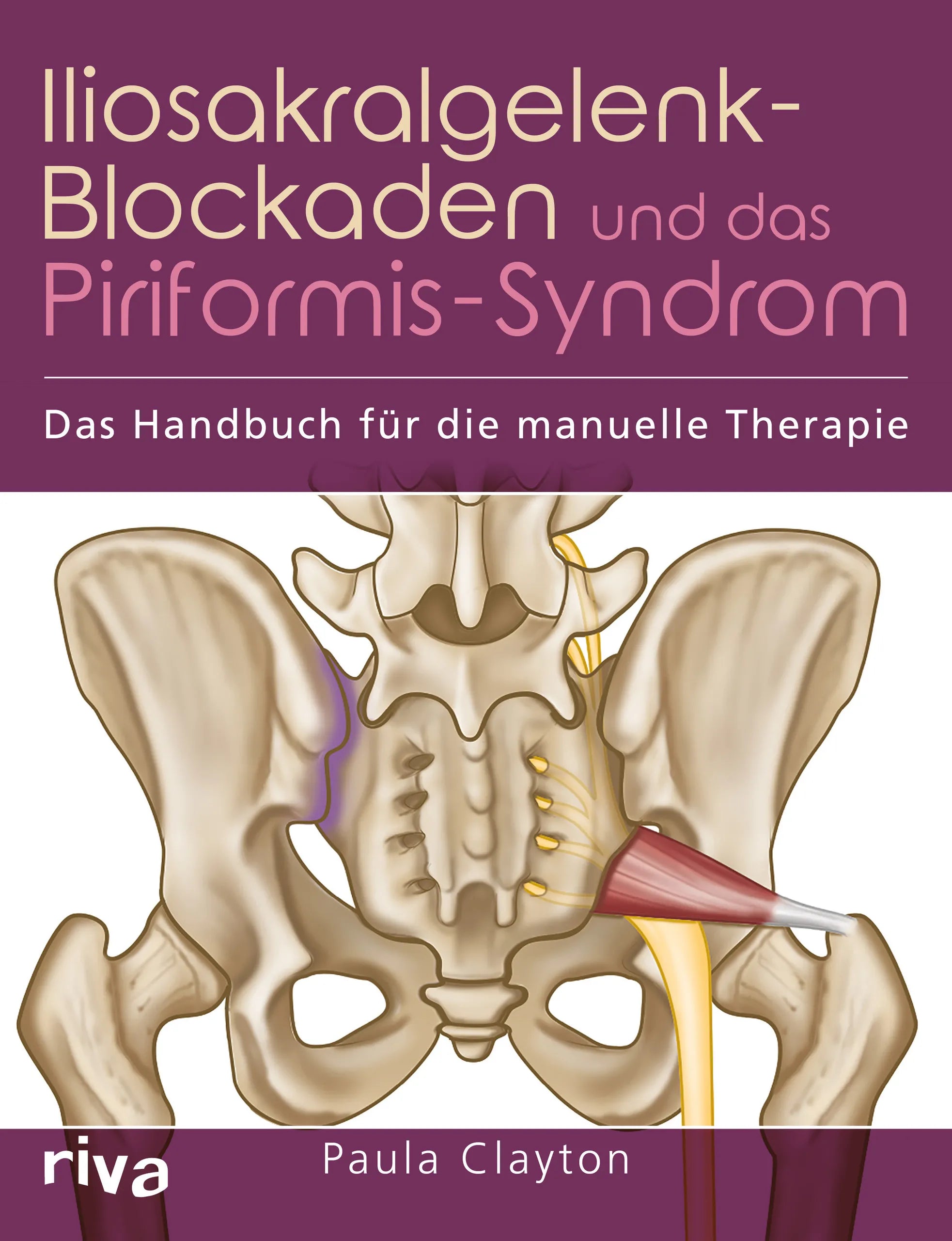 Buchcover von 'Iliosakralgelenk-Blockaden und das Piriformis-Syndrom' - Taschenbuch von Paula Clayton