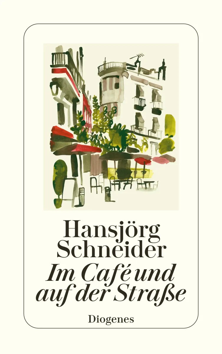 Buchcover von 'Im Café und auf der Straße' - Taschenbuch von Hansjörg Schneider
