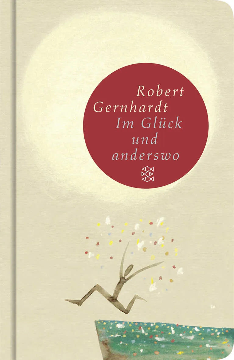 Buchcover von 'Im Glück und anderswo' - Gebundene Ausgabe von Robert Gernhardt