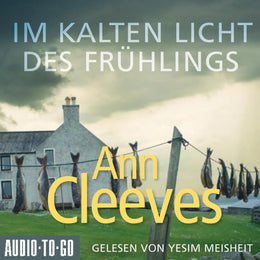 Cover: Im kalten Licht des Frühlings (Hörbuch Download) von Ann Cleeves