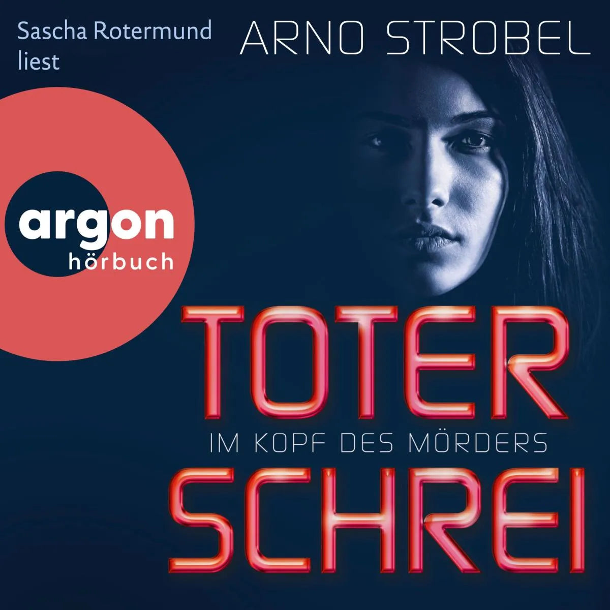 Cover: Im Kopf des Mörders - Toter Schrei (Hörbuch Download) von Arno Strobel