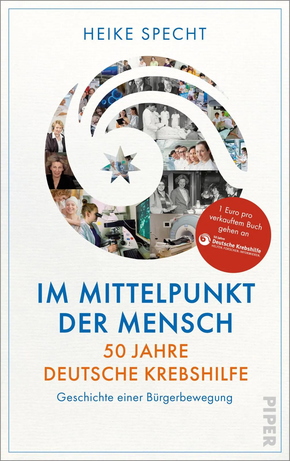 Buchcover von 'Im Mittelpunkt der Mensch – 50 Jahre Deutsche Krebshilfe' - Gebundene Ausgabe von Heike Specht