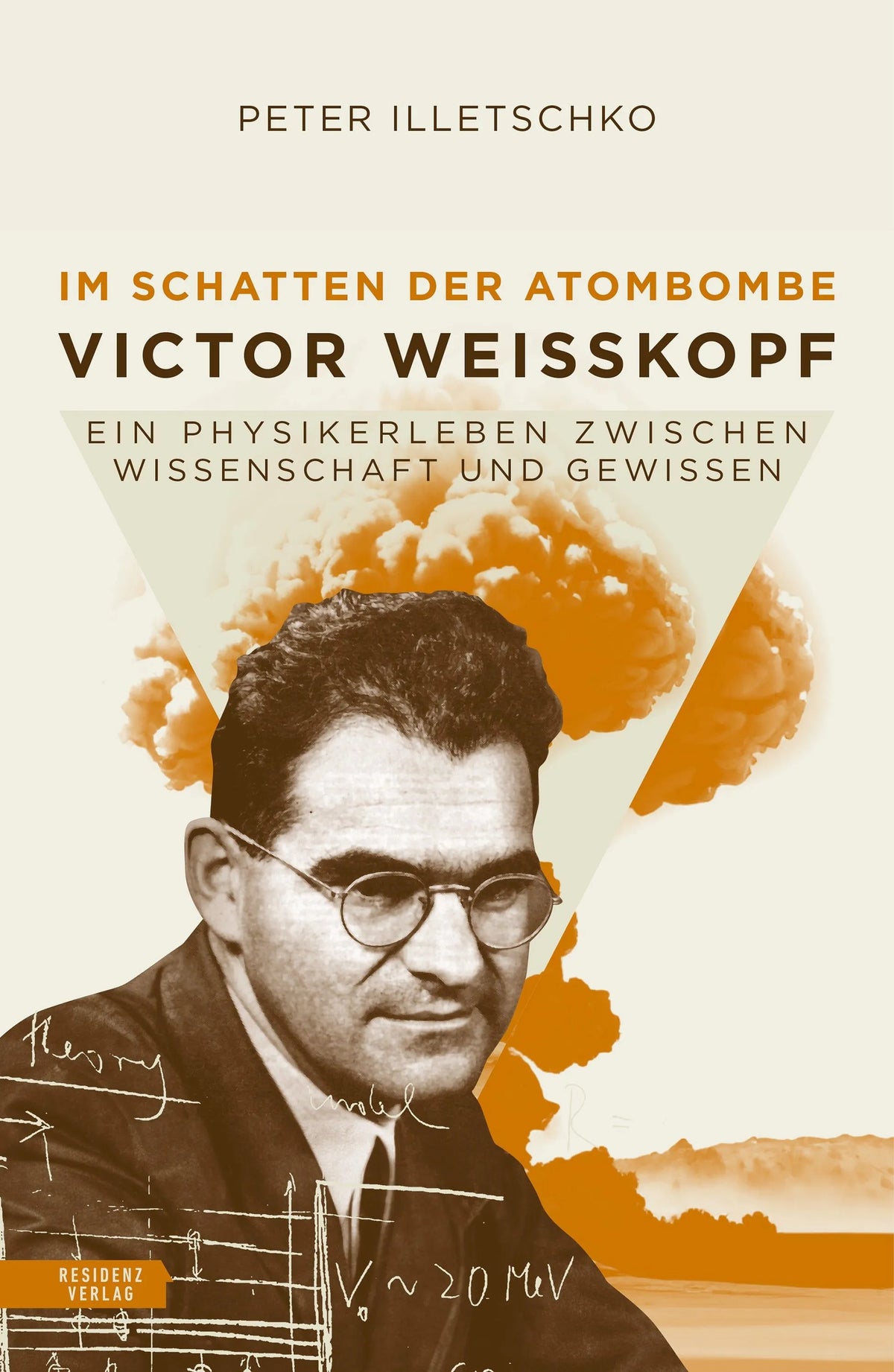 Cover: Im Schatten der Atombombe: Victor Weisskopf (E-Book) von Peter Illetschko