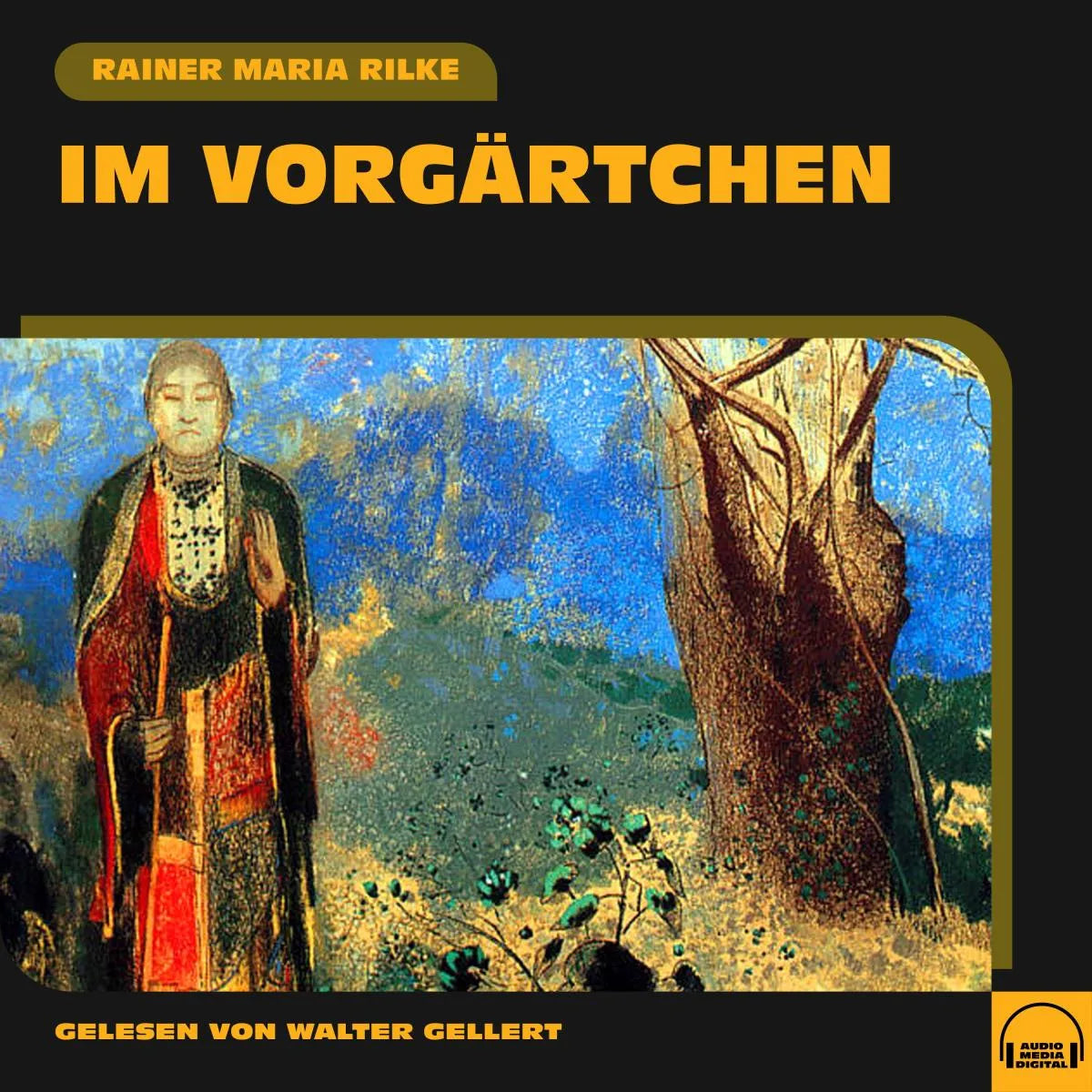 Cover: Im Vorgärtchen (Hörbuch Download) von Rainer Maria Rilke