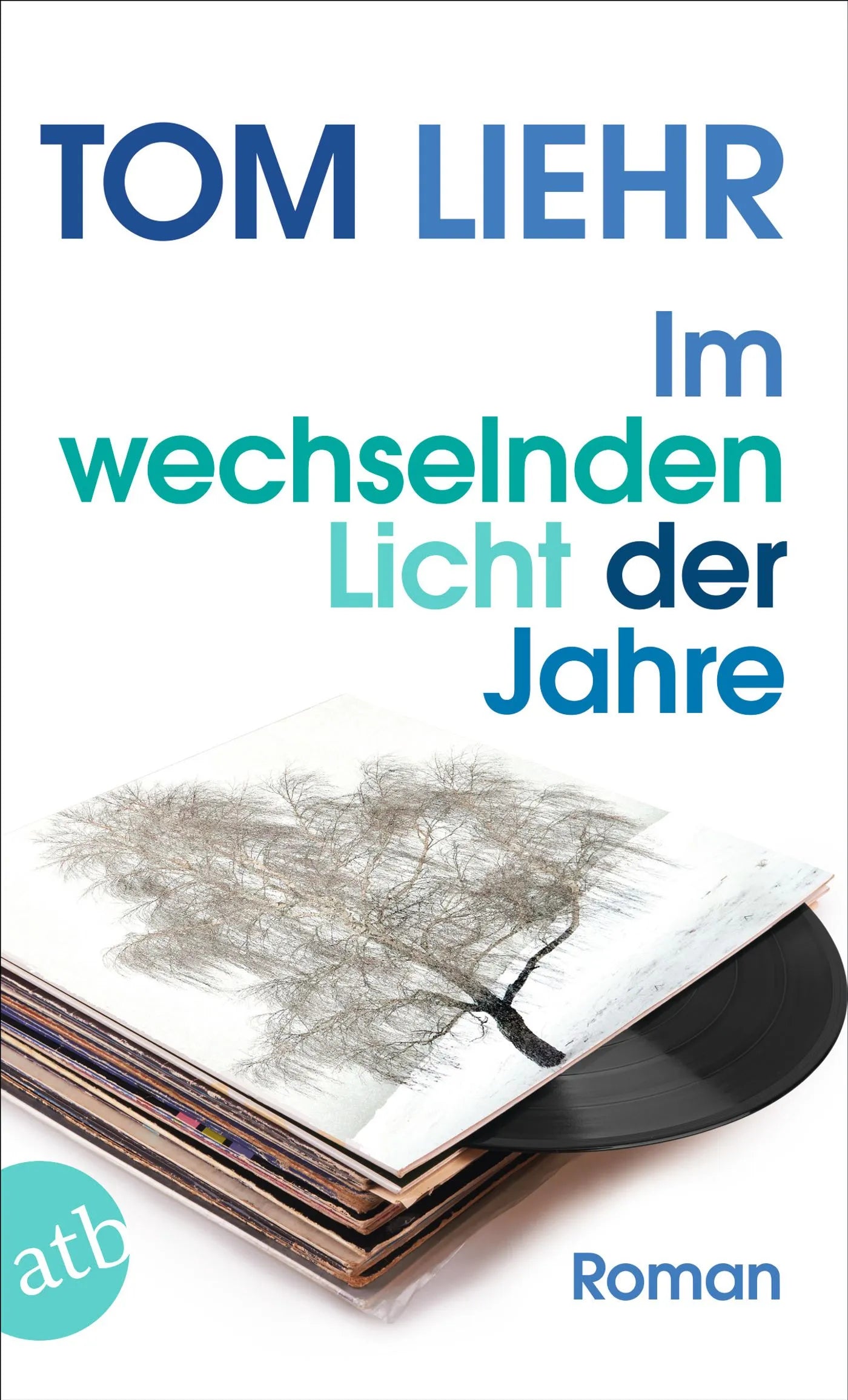 Buchcover von 'Im wechselnden Licht der Jahre' - Taschenbuch von Tom Liehr