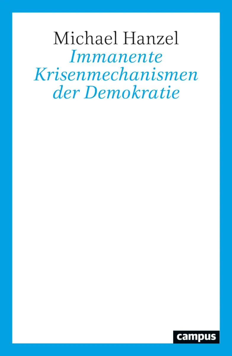 Cover: Immanente Krisenmechanismen der Demokratie (E-Book) von Michael Hanzel