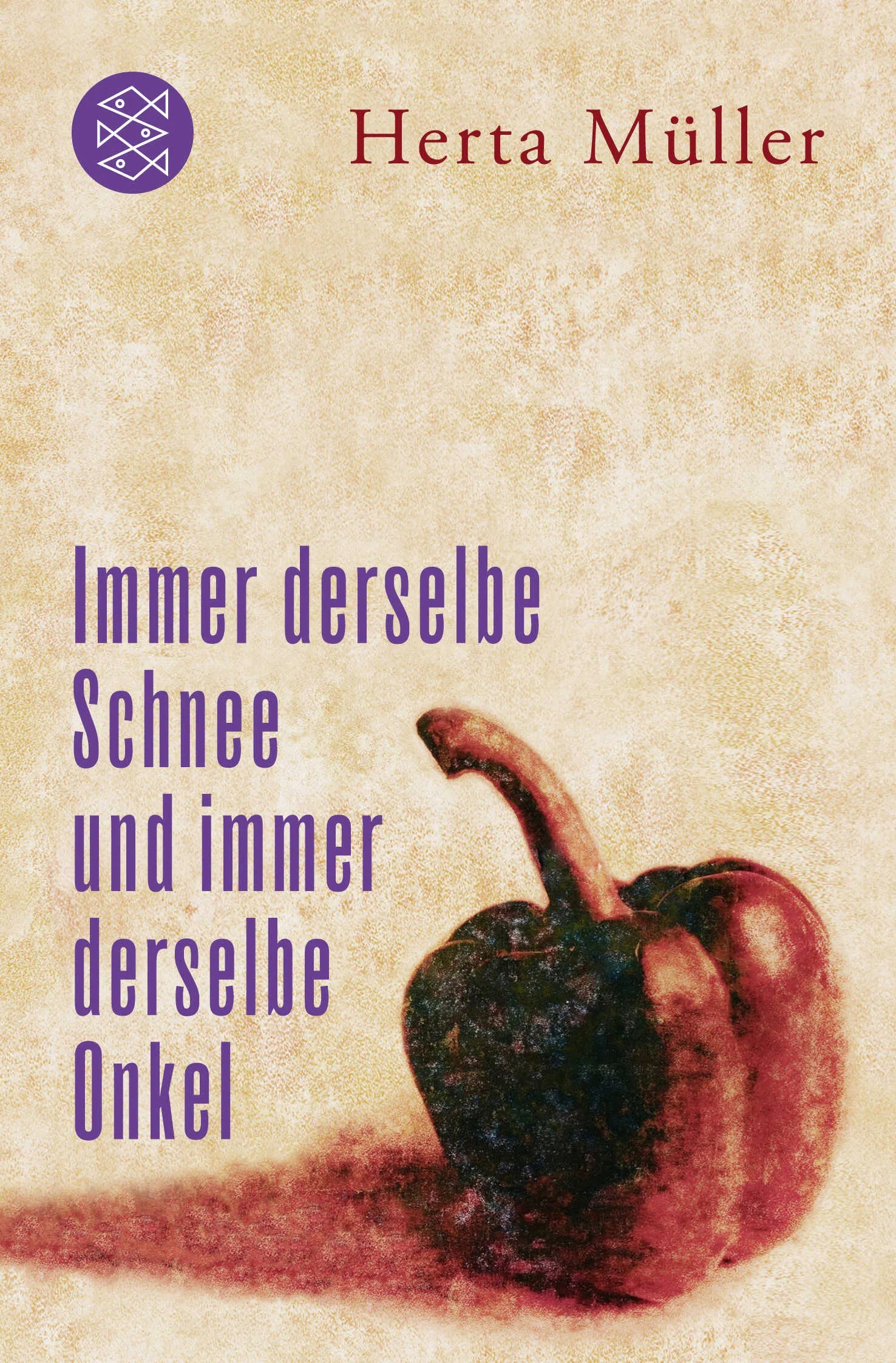 Buchcover von 'Immer derselbe Schnee und immer derselbe Onkel' - Taschenbuch von Herta Müller