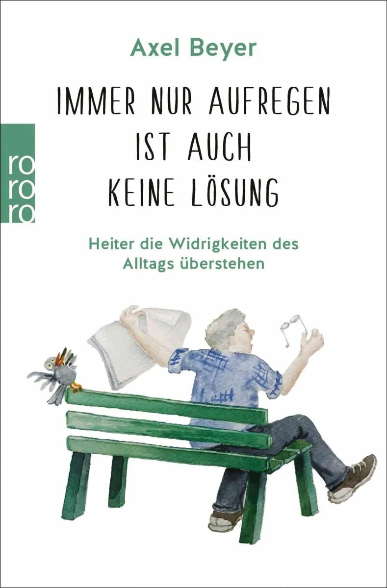 Cover: Immer nur aufregen ist auch keine Lösung (E-Book) von Axel Beyer