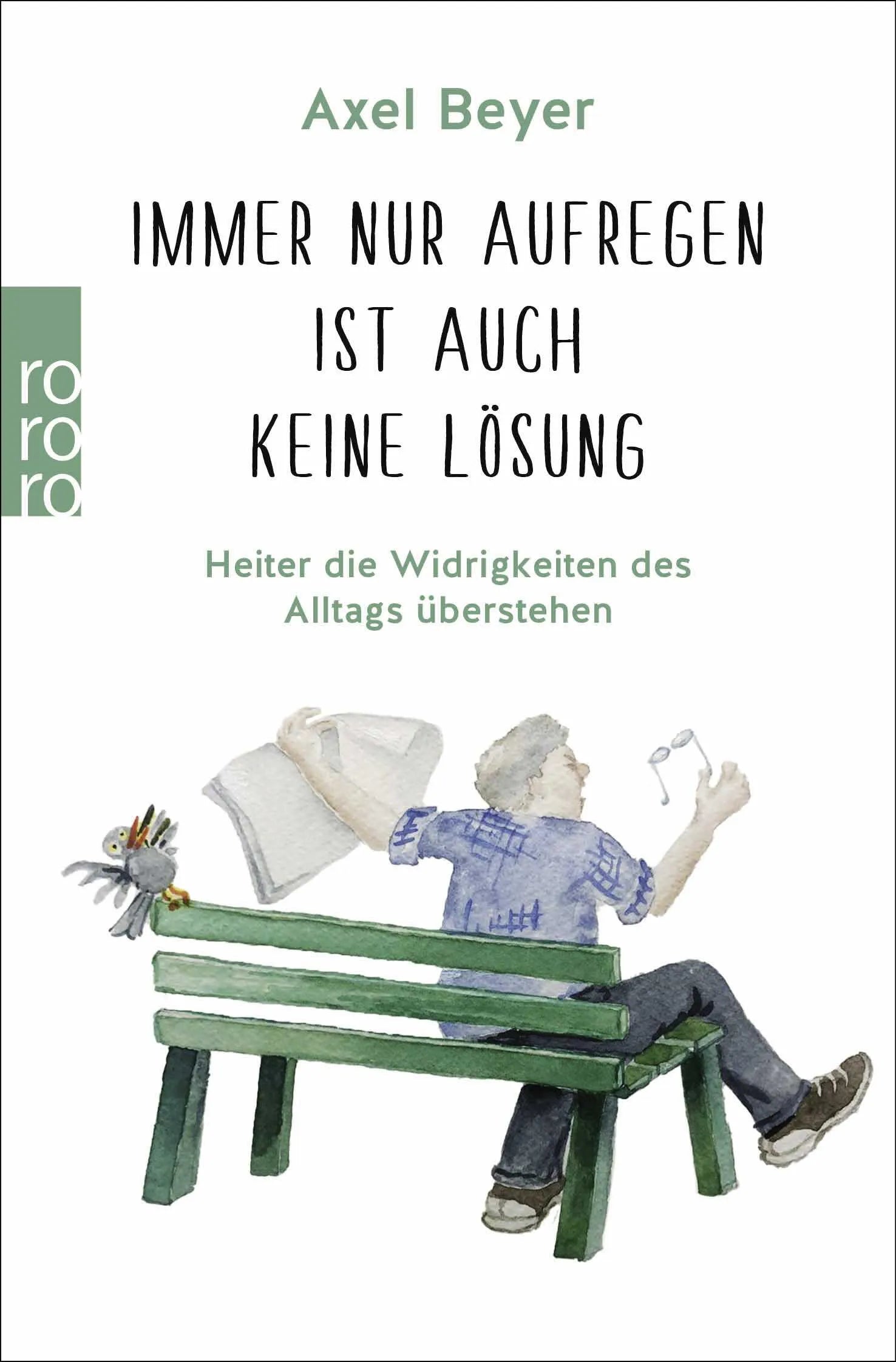 Buchcover von 'Immer nur aufregen ist auch keine Lösung' - Taschenbuch von Axel Beyer