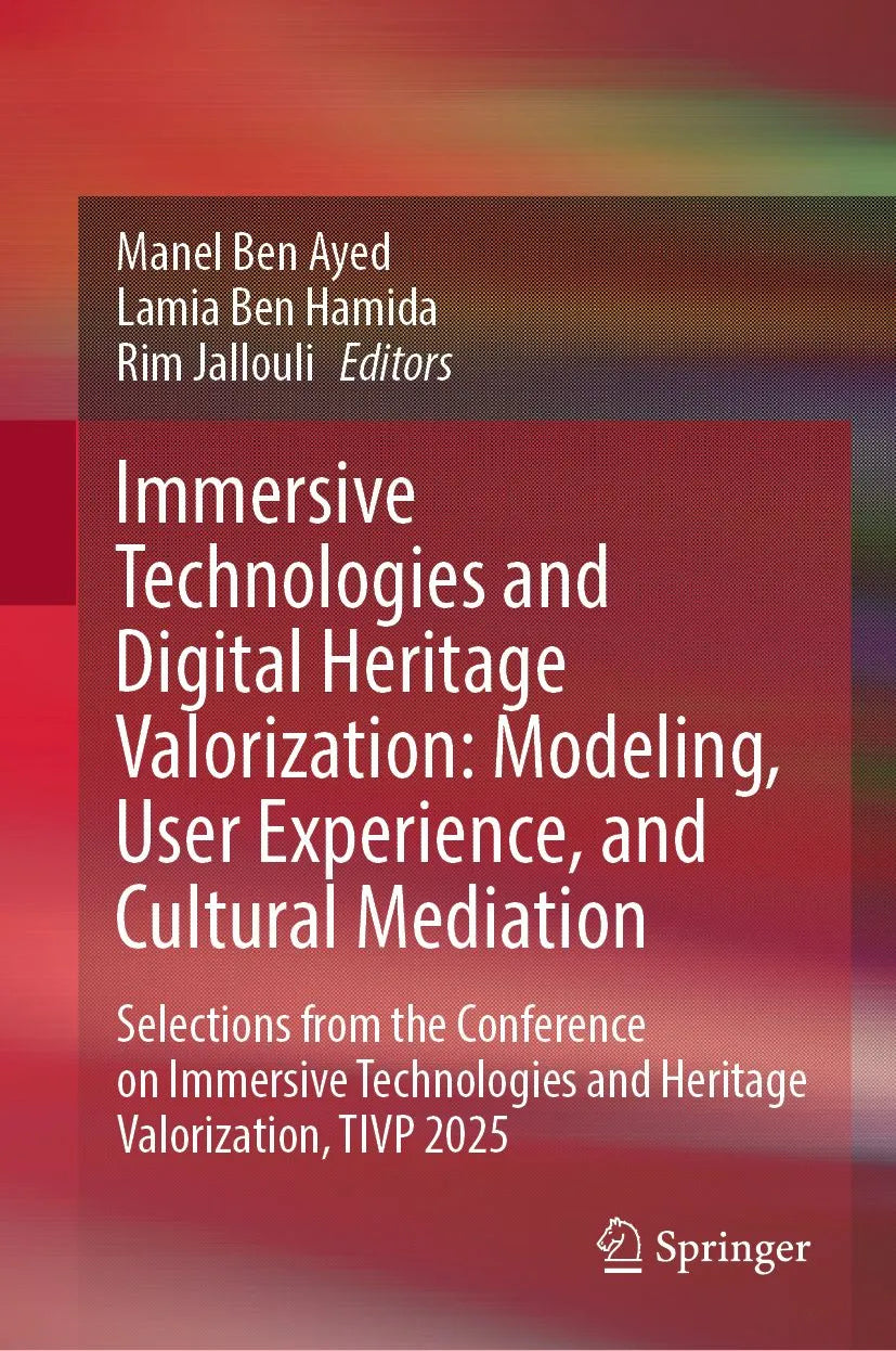 Cover: Immersive Technologies and Digital Heritage Valorization: Modeling, User Experience, and Cultural Mediation (E-Book) von Manel Ben Ayed