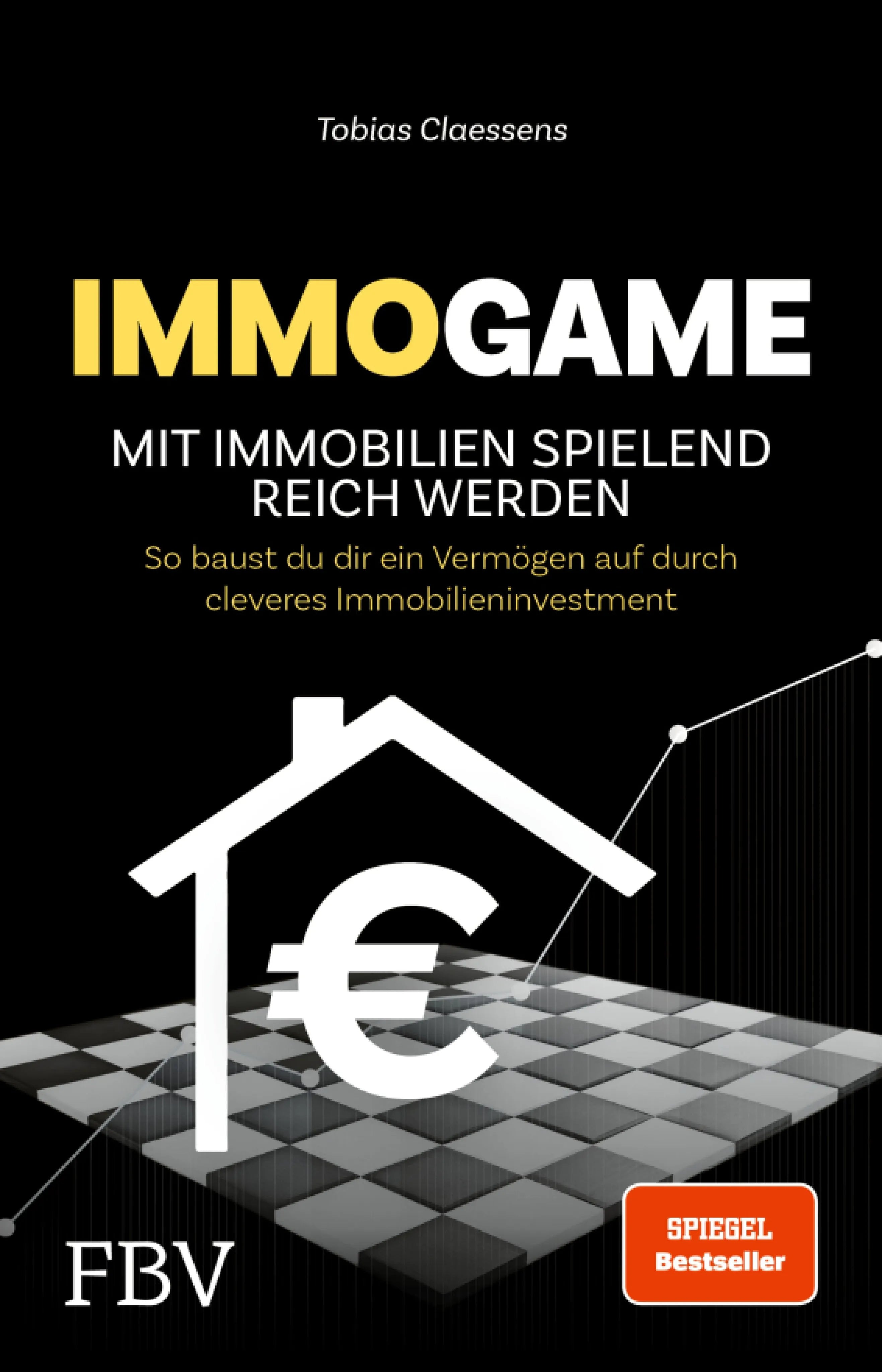 Cover: Immogame - mit Immobilien spielend reich werden (E-Book) von Tobias Claessens