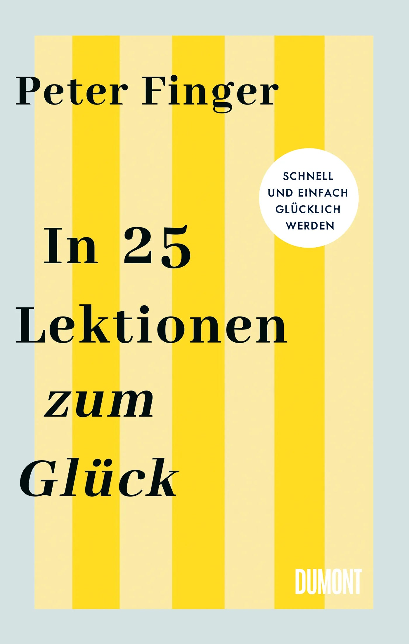 Cover: In 25 Lektionen zum Glück (E-Book) von Peter Finger