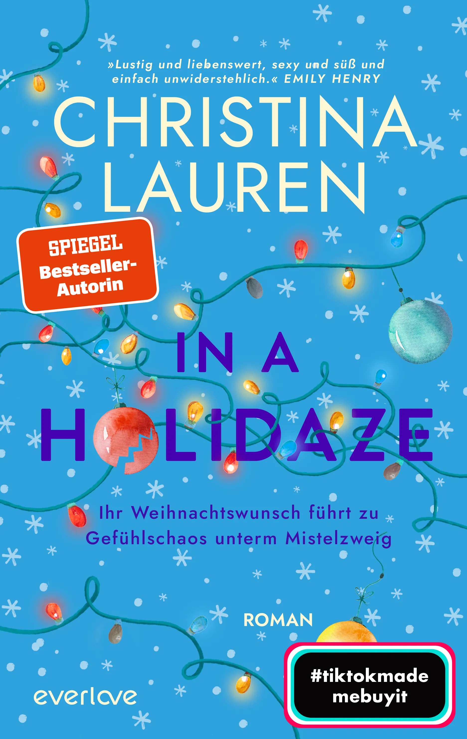 Buchcover von 'In a Holidaze – Ihr Weihnachtswunsch führt zu Gefühlschaos unterm Mistelzweig' - Paperback von Christina Lauren