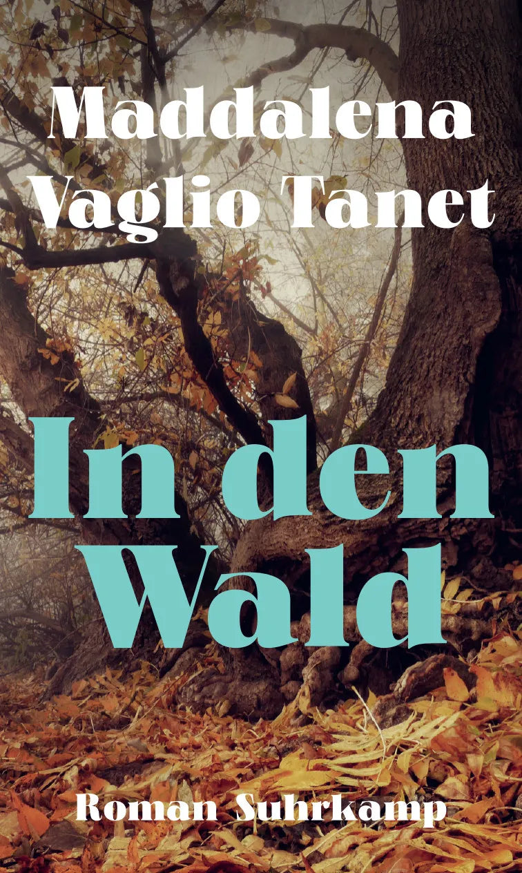Buchcover von 'In den Wald' - Gebundene Ausgabe von Maddalena Vaglio Tanet