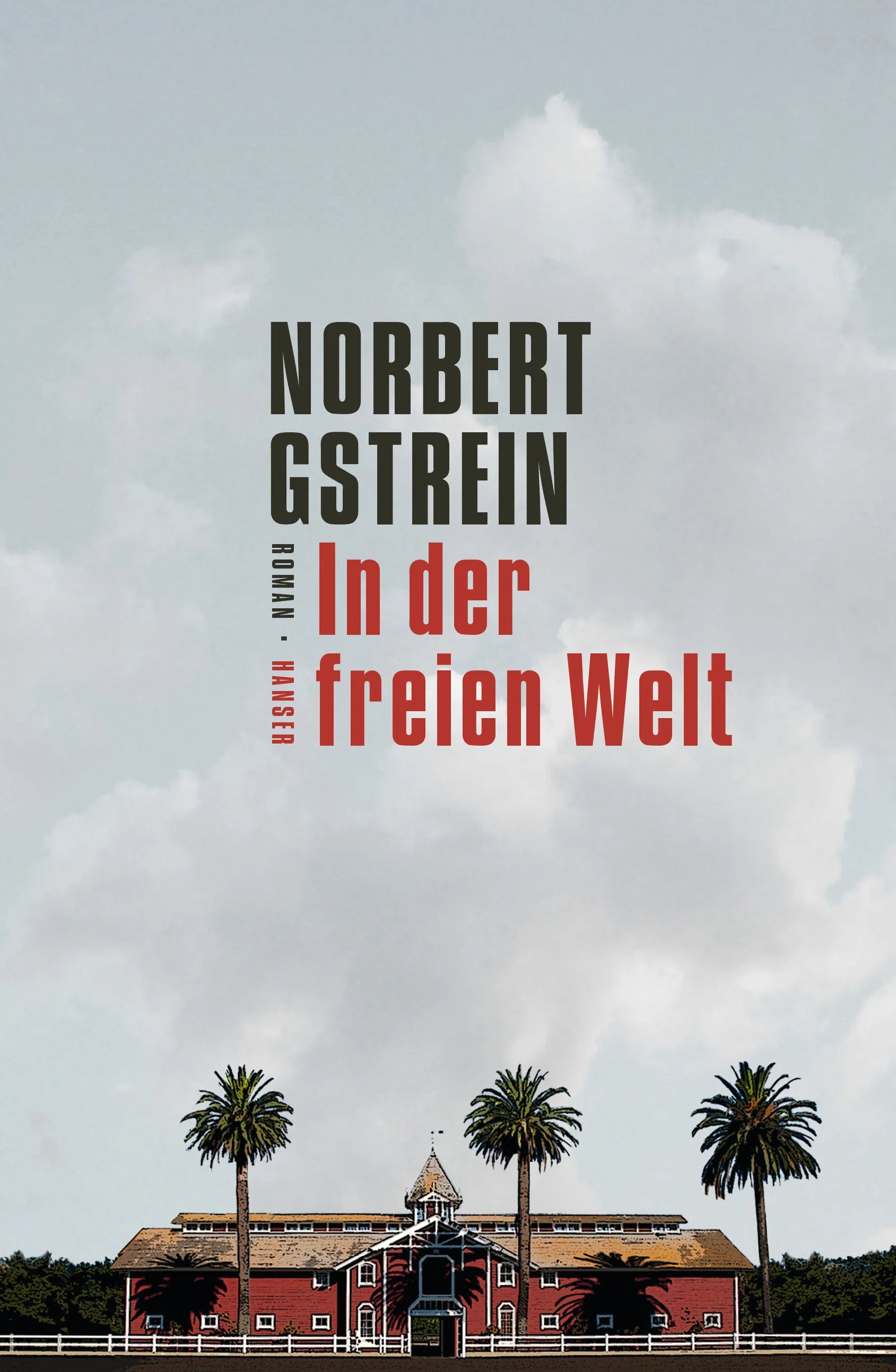 Buchcover von 'In der freien Welt' - Gebundene Ausgabe von Norbert Gstrein