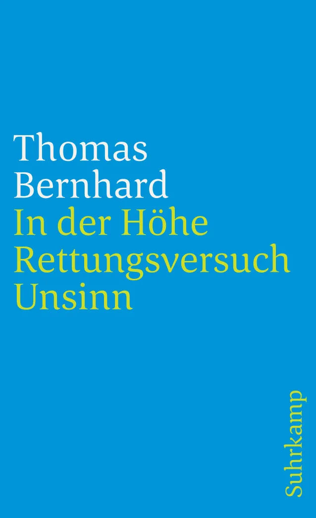 Buchcover von 'In der Höhe – Rettungsversuch. Unsinn' - Taschenbuch von Thomas Bernhard