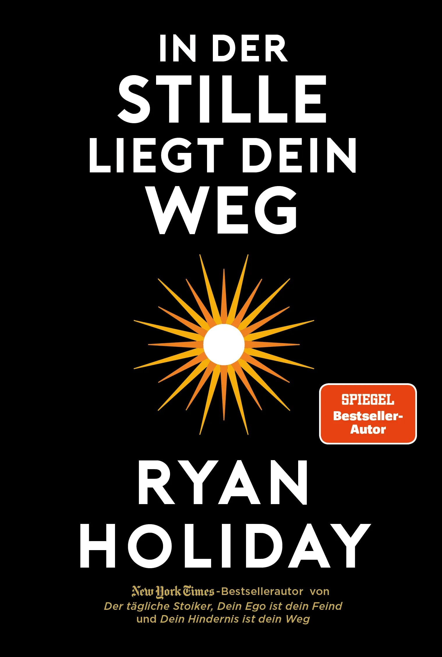 Buchcover von 'In der Stille liegt Dein Weg' - Gebundene Ausgabe von Ryan Holiday