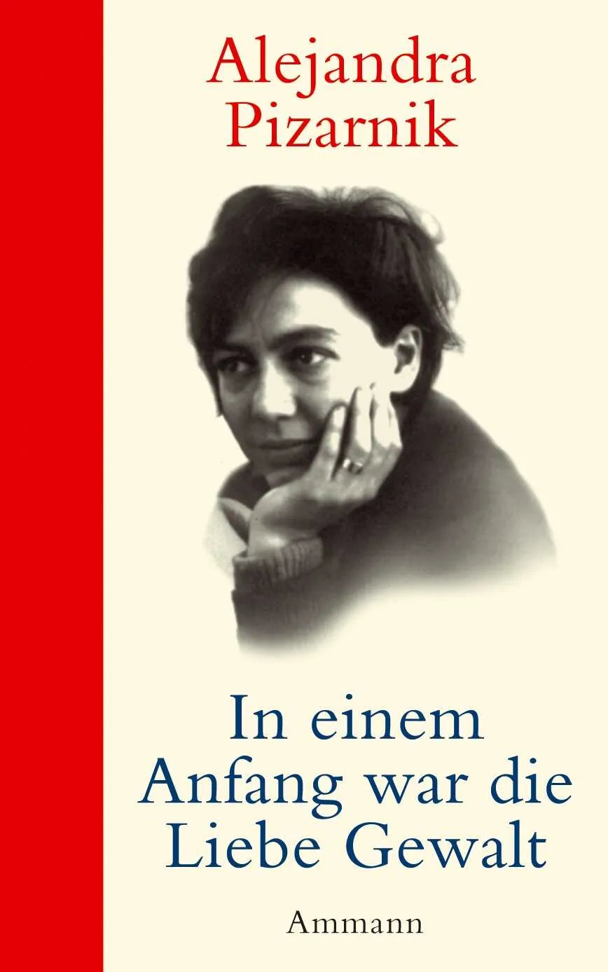 Buchcover von 'In einem Anfang war die Liebe Gewalt' - Gebundene Ausgabe von Alejandra Pizarnik