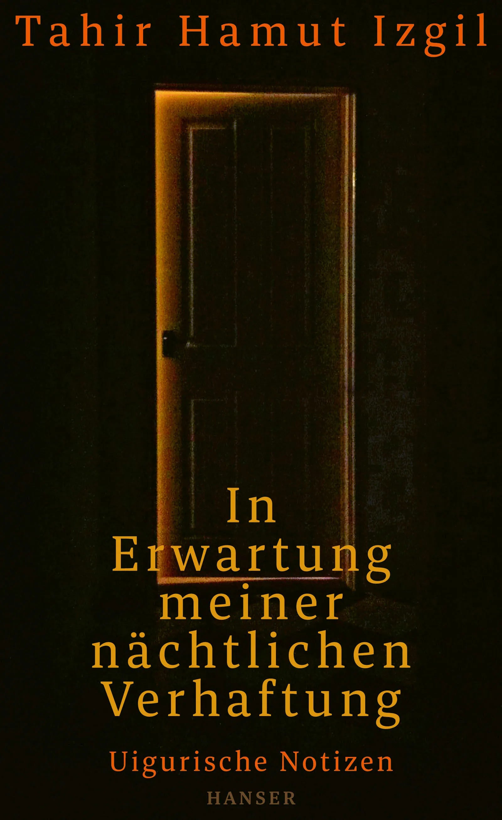 Cover: In Erwartung meiner nächtlichen Verhaftung (E-Book) von Tahir Hamut Izgil