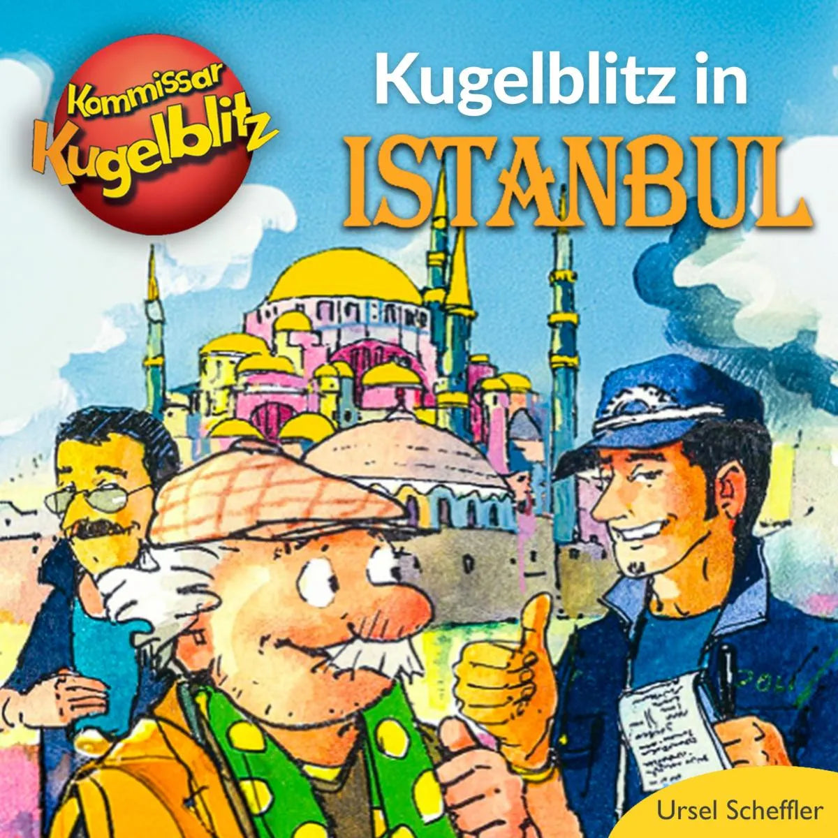 Cover: in Istanbul - Kommissar Kugelblitz (Hörbuch Download) von Ursel Scheffler