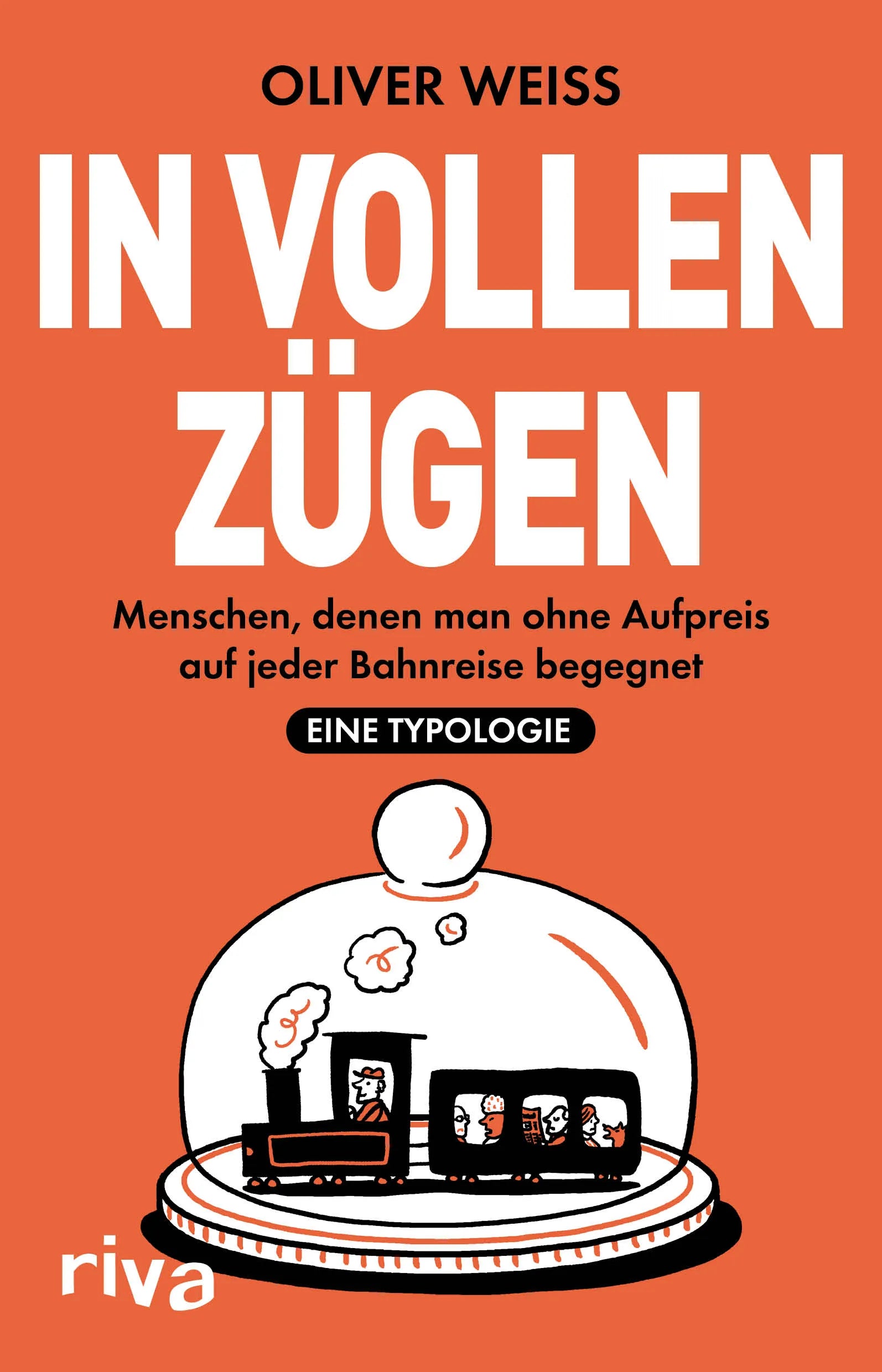 Buchcover von 'In vollen Zügen' - Taschenbuch von Oliver Weiss