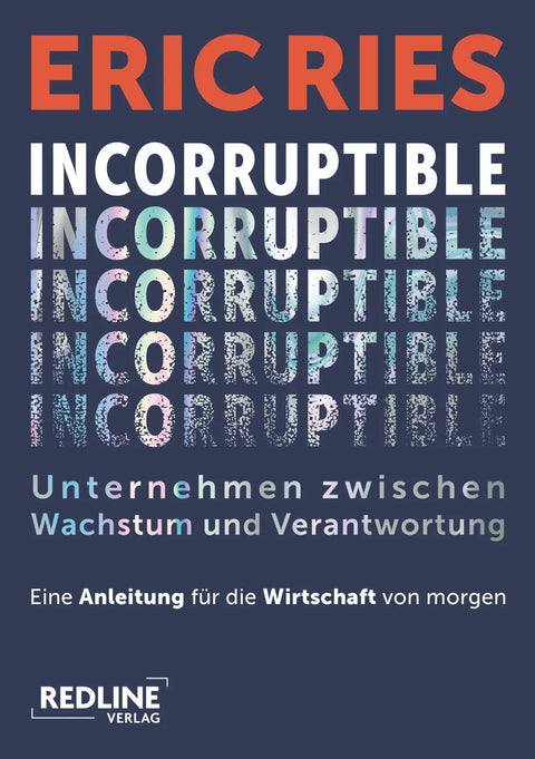 Incorruptible – Unternehmen zwischen Wachstum und Verantwortung