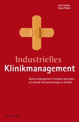 Buchcover von 'Industrielles Klinikmanagement' - Gebundene Ausgabe von Jörg Fischlein