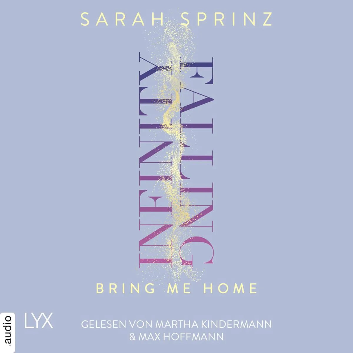 Cover: Infinity Falling - Bring Me Home (Hörbuch Download) von Sarah Sprinz