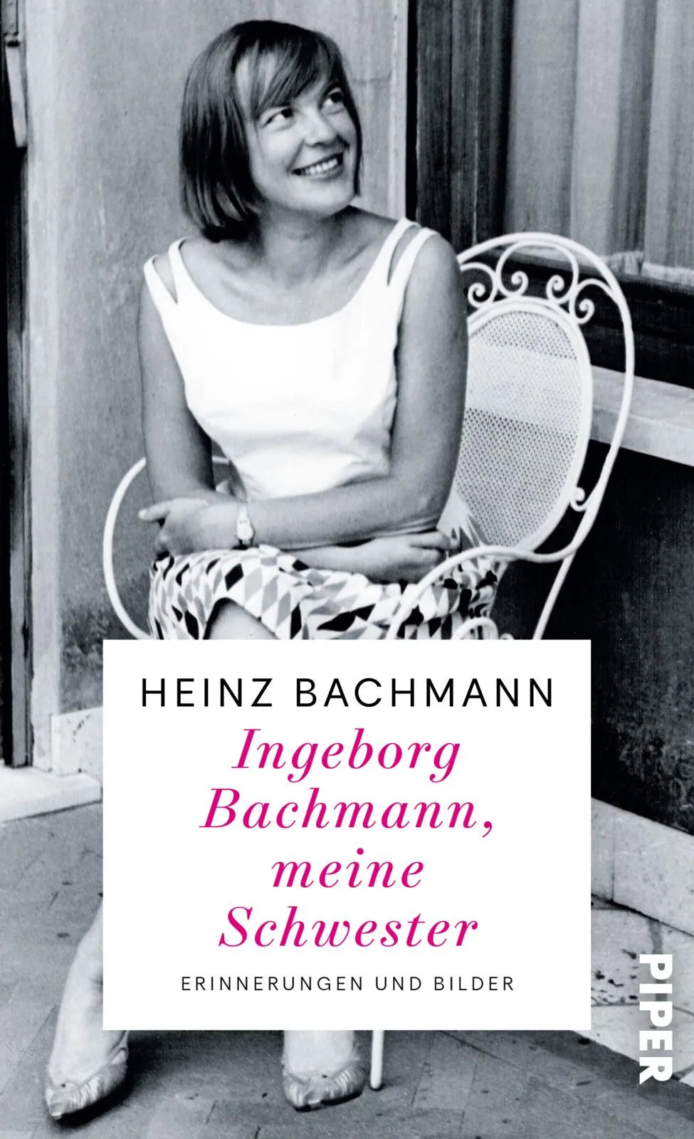 Buchcover von 'Ingeborg Bachmann, meine Schwester' - Gebundene Ausgabe von Heinz Bachmann
