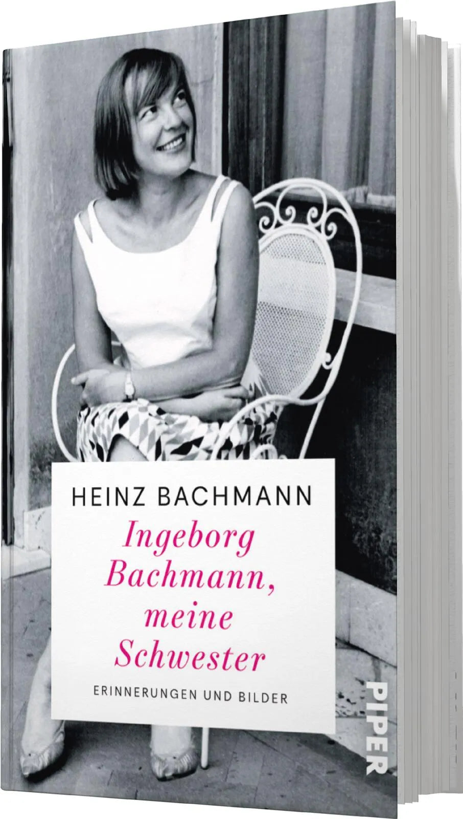 Heinz Bachmann - Ingeborg Bachmann, meine Schwester