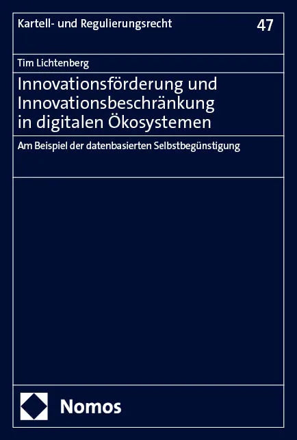 Cover: Innovationsförderung und Innovationsbeschränkung in digitalen Ökosystemen (E-Book) von Tim Lichtenberg