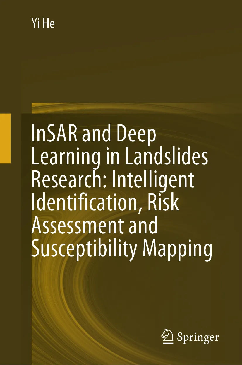 Cover: InSAR and Deep Learning in Landslides Research: Intelligent Identification, Risk Assessment and Susceptibility Mapping (E-Book) von Yi He
