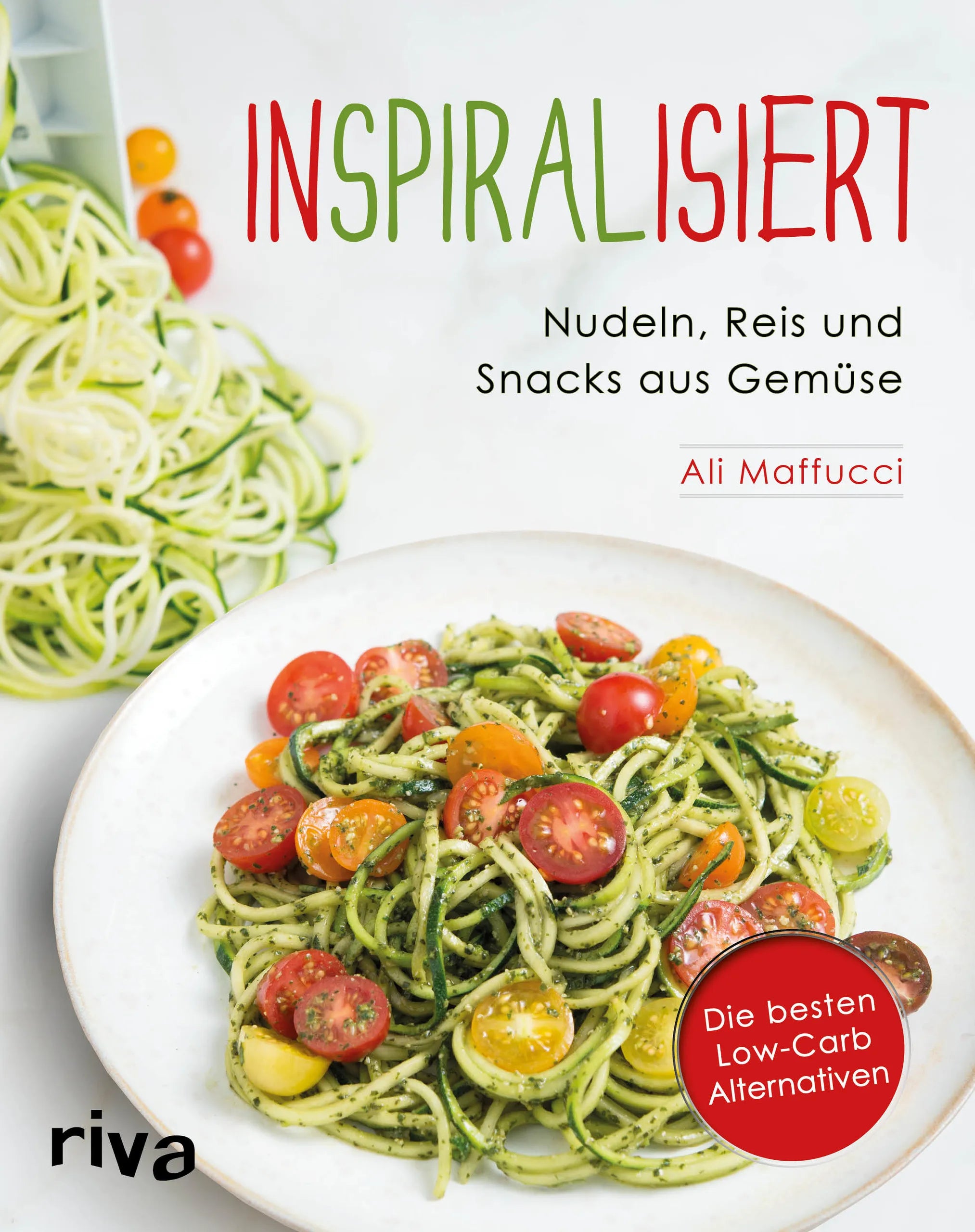 Buchcover von 'Inspiralisiert - Nudeln, Reis und Snacks aus Gemüse' - Taschenbuch von Ali Maffucci