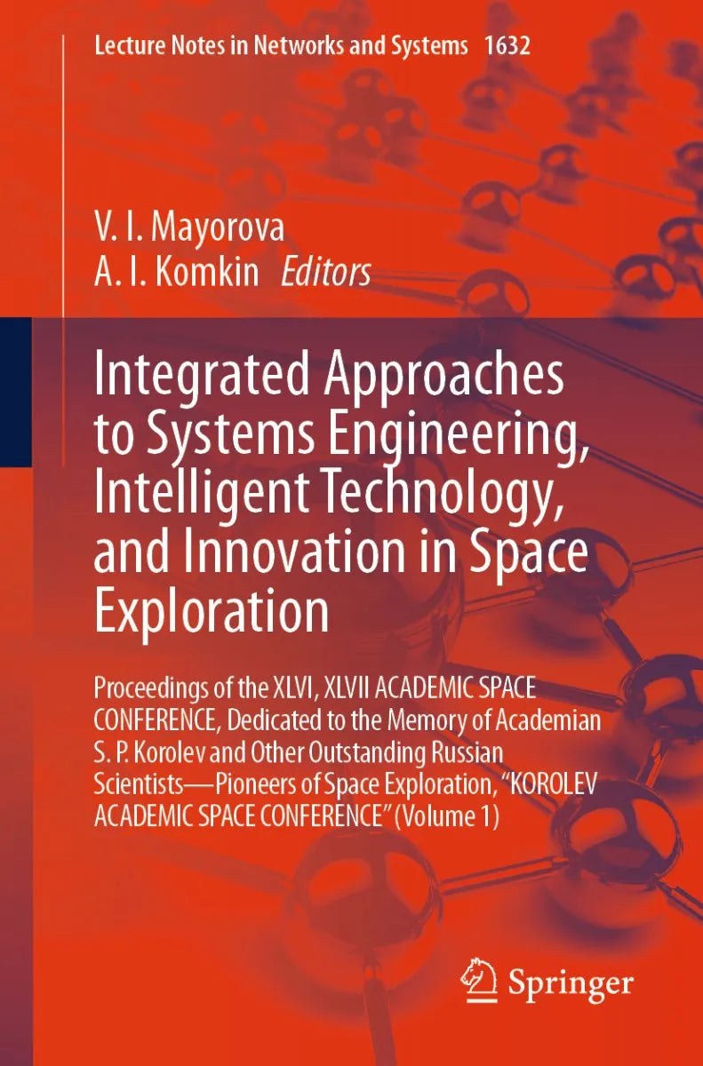 Cover: Integrated Approaches to Systems Engineering, Intelligent Technology, and Innovation in Space Exploration (E-Book) von V. I. Mayorova