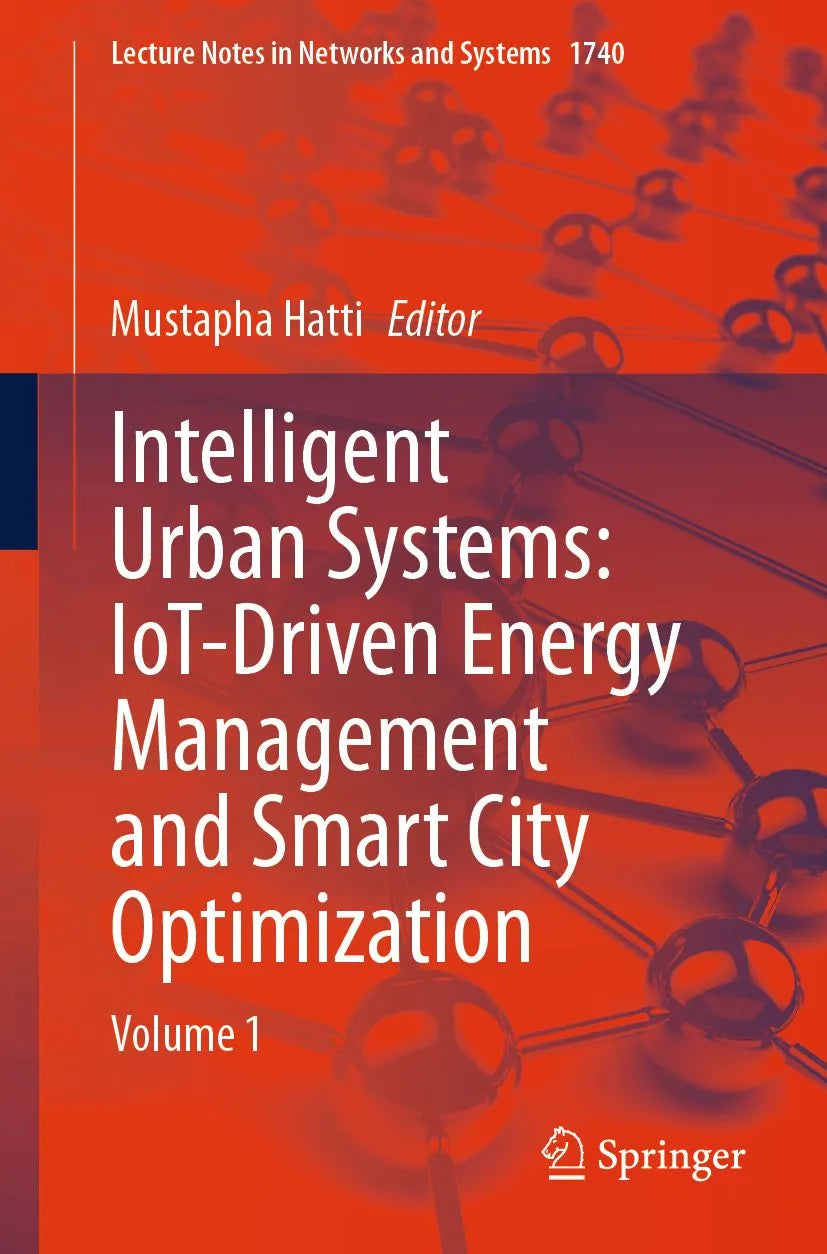 Cover: Intelligent Urban Systems: IoT-Driven Energy Management and Smart City Optimization (E-Book) von Mustapha Hatti