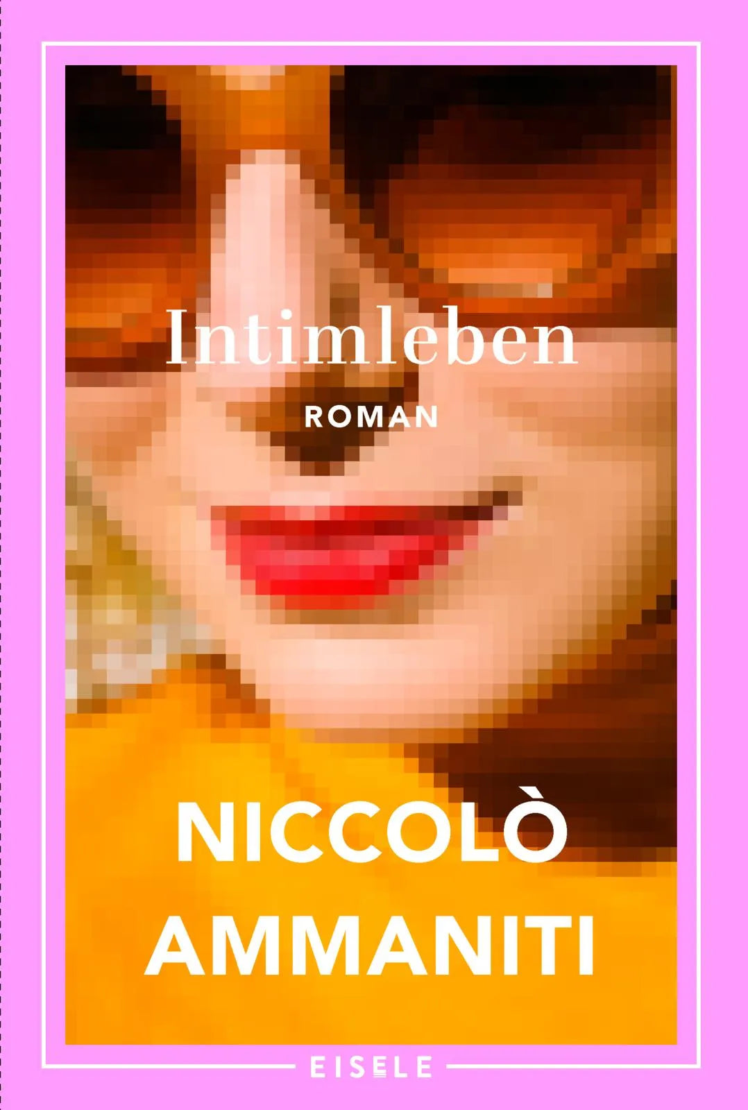 Buchcover von 'Intimleben' - Taschenbuch von Niccolò Ammaniti