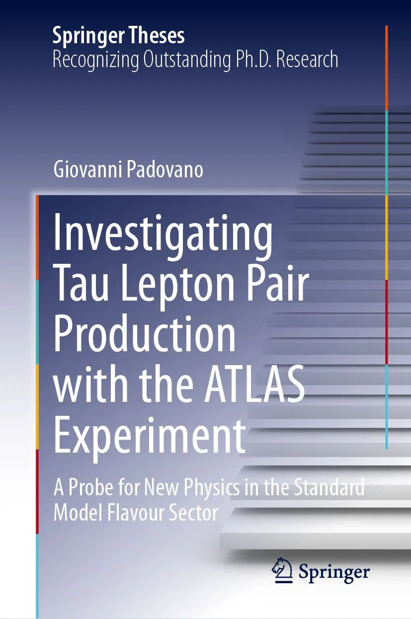 Cover: Investigating Tau Lepton Pair Production with the ATLAS Experiment (E-Book) von Giovanni Padovano