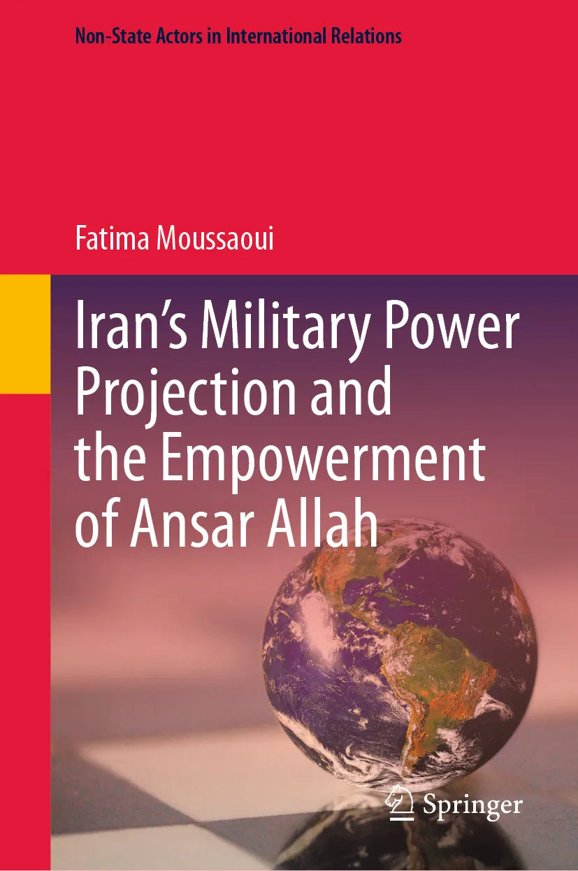 Cover: Iran’s Military Power Projection and the Empowerment of Ansar Allah (E-Book) von Fatima Moussaoui