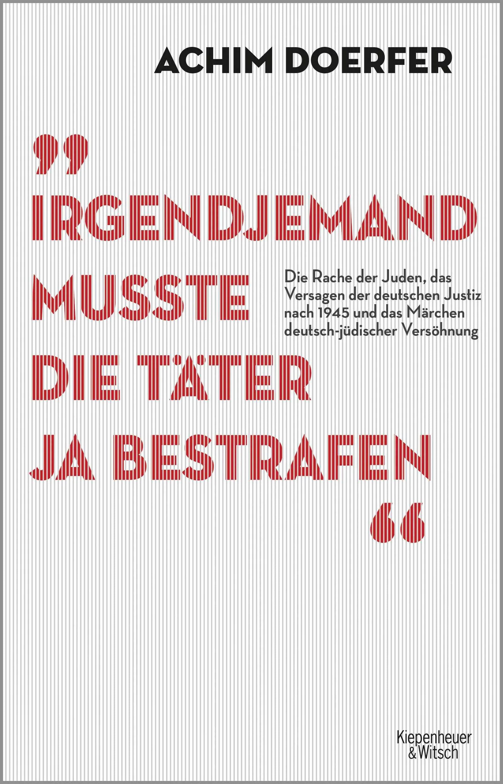 Buchcover von 'Irgendjemand musste die Täter ja bestrafen' - Gebundene Ausgabe von Achim Doerfer