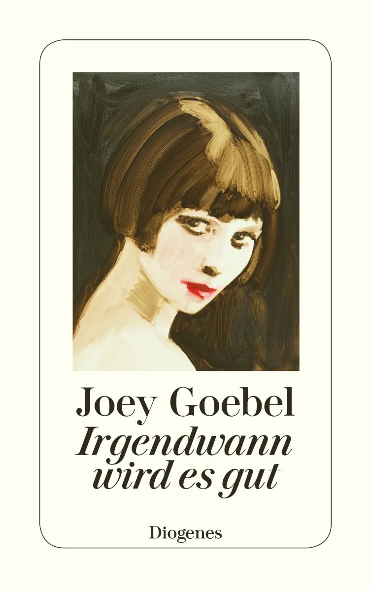 Buchcover von 'Irgendwann wird es gut' - Taschenbuch von Joey Goebel