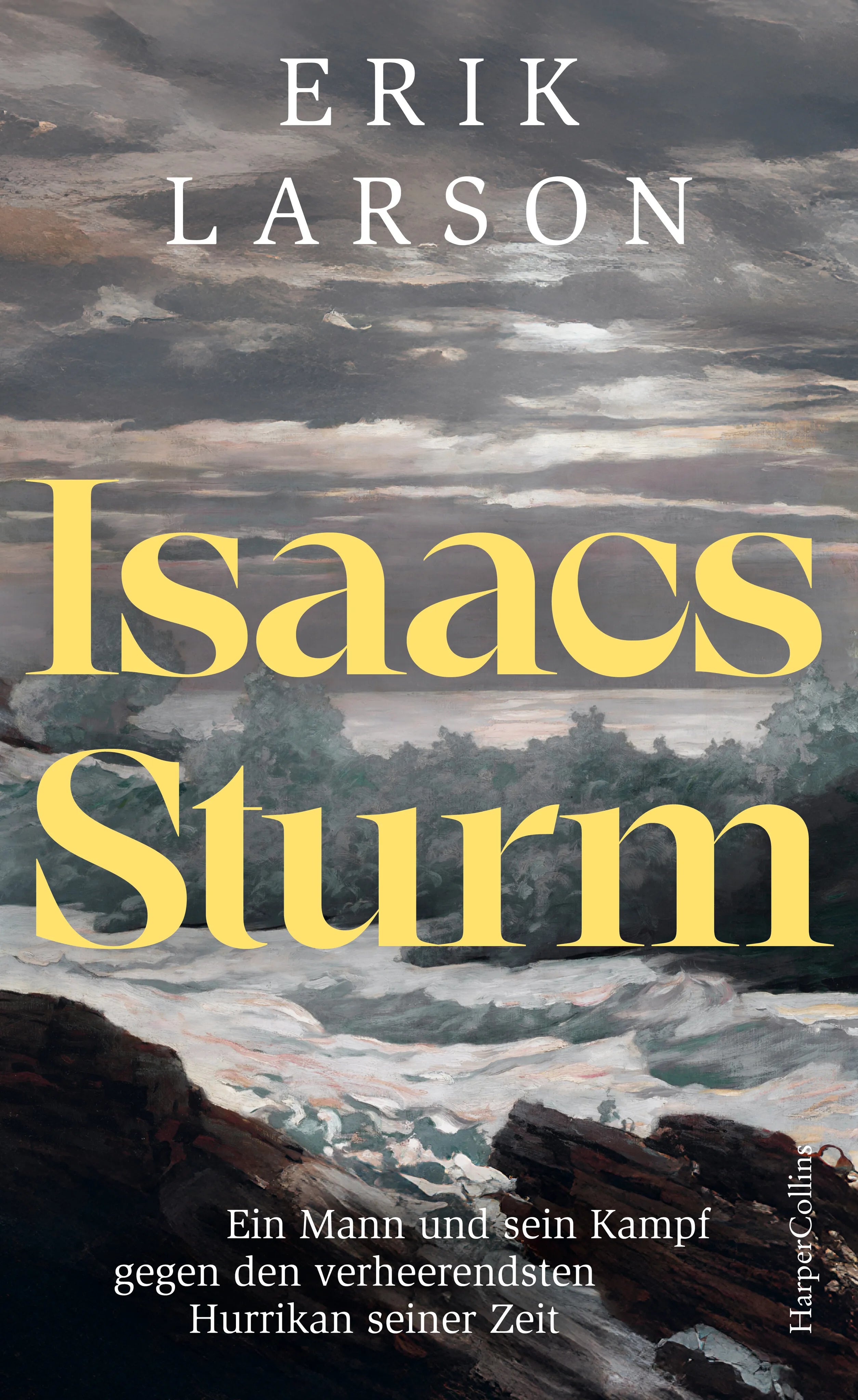 Buchcover von 'Isaacs Sturm. Ein Mann und sein Kampf gegen den verheerendsten Hurrikan seiner Zeit' - Gebundene Ausgabe von Erik Larson