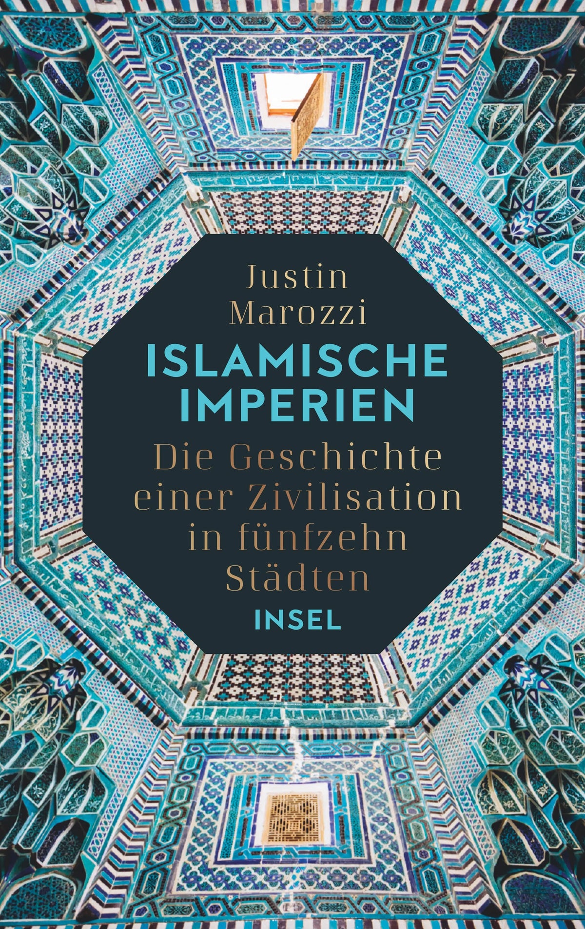 Buchcover von 'Islamische Imperien' - Gebundene Ausgabe von Justin Marozzi