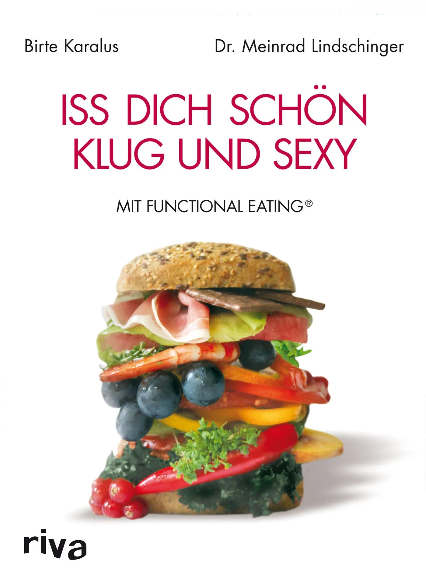 Buchcover von 'Iss dich schön, klug und sexy mit Functional Eating' - Gebundene Ausgabe von Birte Karalus